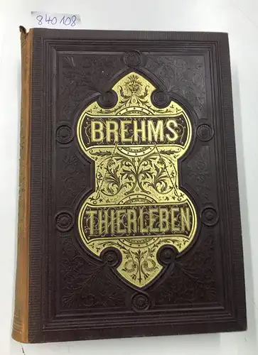 Brehm, A.E: Brehms Thierleben. allgemeine Kunde des Thierreichs. Zweit Abtheilung:  Die Vögel. 