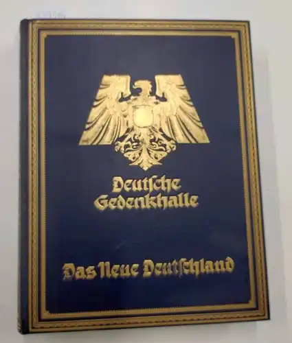Eisenhart, Rohte: Deutsche Gedenkhalle, Das neue Deutschland. Sturz, Erhebung, Der Weg in die Zukunft. 