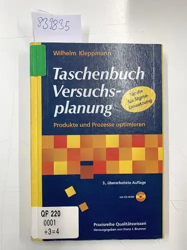 Kleppmann, Wilhelm: Taschenbuch Versuchsplanung - Produkte und Prozessen optimieren für die Six Sigma-Umsetzung
 praxisreihe Qualitätswissen. 