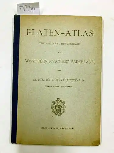 Boer, M.G. und H. Hettema: Platen-atlas ten gebruike bij het onderwijs in de geschiedenis van het vaderland. 