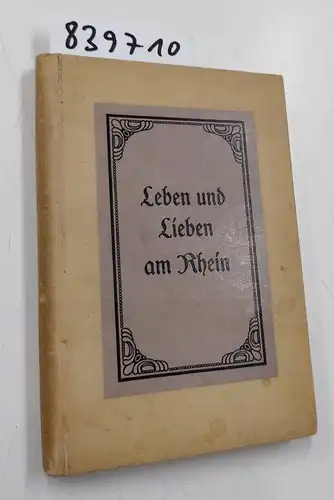 Mertens, Hans Willy: Leben und Lieben am Rhein. 