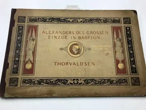 Lücke, Hermann: Der Einzug Alexander des Grossen in Bablyon. Marmorfries von B. Thorwaldsen
 nach Zeichnungen von F. Overbeck, in Kupfer gestochen von S. Amsler; Marmorfries in der Christiansburg. 