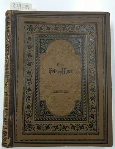 Union Deutsche Verlags Gesellschaft: Vom Fels zum Meer. Erster(1.) Band:18./XVIII. Jahrgang:Oktober 1898 bis März 1899
 Mit illustr. Titelbild und sehr zahlreichen, tls. farbiIlustr. Abb. im Text und auf Tafeln. 