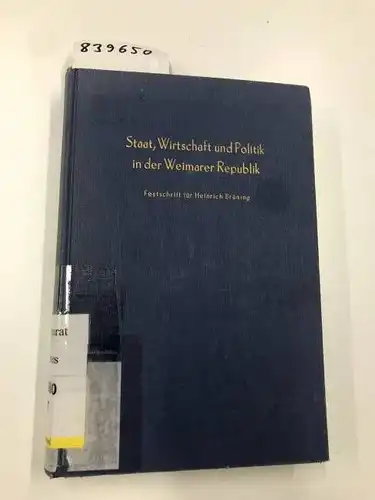 Hermens, Ferdinand A. und Theodor Schieder: Staat, Wirtschaft und Politik in der Weimarer Republik. 