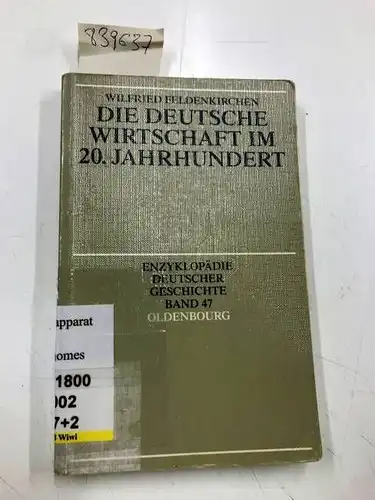 Feldenkirchen, Wilfried: Die deutsche Wirtschaft im 20. Jahrhundert (Enzyklopädie deutscher Geschichte, Band 47). 