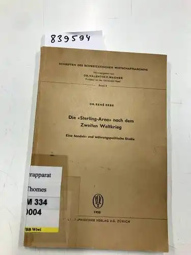 Erbe, Dr. René: Die "Sterling-Area" nach dem Zweiten Weltkrieg. Eine handels- und währungspolitische Studie. 