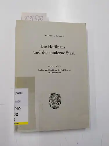 Schnee, Heinrich: (Fünfter Band) Die Hoffinanz und der moderne Staat.: Geschichte und System der Hoffaktoren in Deutschland. 