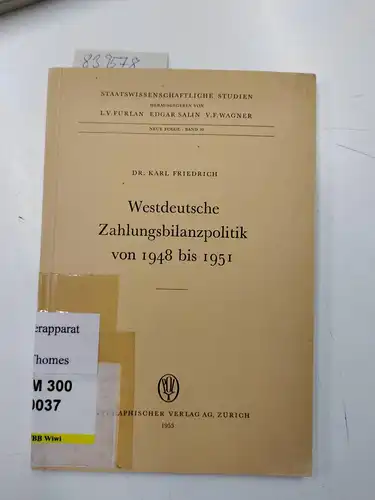 Friedrich, Karl: Westdeutsche Zahlungsbilanzpolitik von 1948 bis 1951. Mit Einleitung. (= Staatswissenschaftliche Studien, Neue Folge, Band 20). 