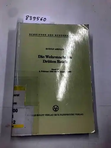 Absolon, Rudolf: Die Wehrmacht im Dritten Reich
 8. Februar 1938 bis 31. August 1939 (Schriften des Bundesarchivs). 