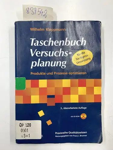 Kleppmann, Wilhelm: Taschenbuch Versuchsplanung: Produkte und Prozesse optimieren (mit CD-ROM). 