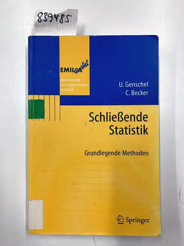 Genschel, Ulrike und Claudia Becker: Schließende Statistik : grundlegende Methoden
 U. Genschel ; C. Becker / EMIL_372A-stat. 