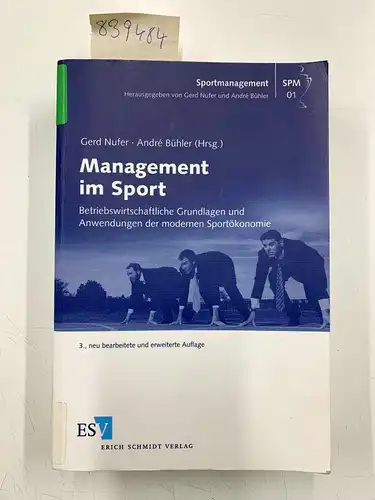 Nufer, Prof. Dr. Gerd und Prof. Dr. André Bühler: Management im Sport: Betriebswirtschaftliche Grundlagen und Anwendungen der modernen Sportökonomie (Sportmanagement, Band 1). 