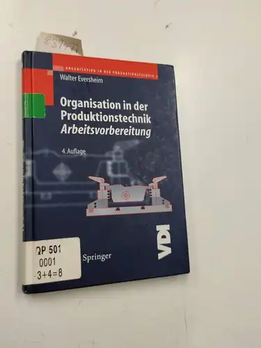 Eversheim, Walter: Organisation in der Produktionstechnik 3: Arbeitsvorbereitung (VDI-Buch). 