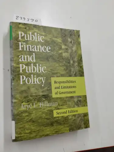 Hillman, Arye L: Public Finance and Public Policy: Responsibilities and Limitations of Government. 