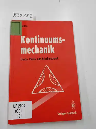 Betten, Josef: Kontinuumsmechanik : Elasto-, Plasto- und Kriechmechanik ; mit über 220 Übungsaufgaben und vollständig ausgearbeiteten Lösungen ; mit 10 Tabellen
 Springer-Lehrbuch. 