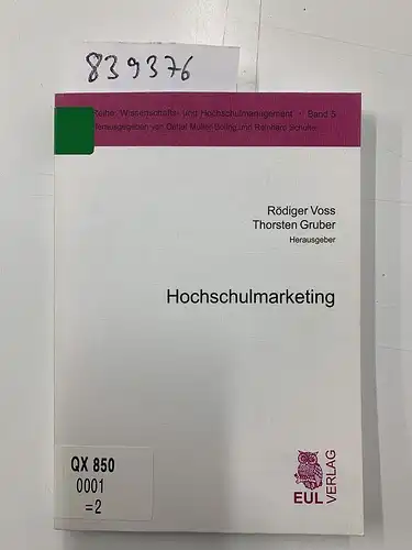 Voss, Rödiger (Herausgeber): Hochschulmarketing
 Rödiger Voss ; Thorsten Gruber (Hrsg.) / Wissenschafts- und Hochschulmanagement ; Bd. 5. 