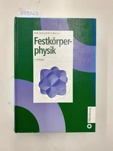 Ashcroft, Neil W. und N. David Mermin: Festkörperphysik
 von Neil W. Ashcroft und N. David Mermin. [Übers. von Jochen Greß]. 