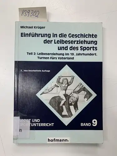 Krüger, Michael: Einführung in die Geschichte der Leibeserziehung und des Sports; Teil: Teil 2., Leibeserziehung im 19. Jahrhundert : Turnen fürs Vaterland
 Sport und Sportunterricht ; Bd. 9. 