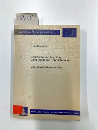 Krombholz, Heinz: Sportliche und kognitive Leistungen im Grundschulalter (Europäische Hochschulschriften / European University Studies / Publications Universitaires Européennes)
 Eine Längsschnittuntersuchung. 