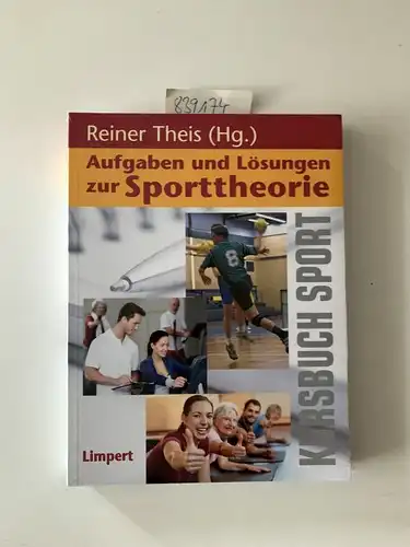 Theis, Reiner: Kursbuch Sport / Aufgaben und Lösungen zur Sporttheorie. 