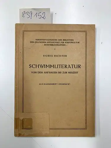 Richter, Sigrid: Schwimmliteratur von den Anfängen bis zur Neuzeit .- als Manuskript gedruckt
 (=Veröffentlichungen der Bibliothek der deutschen Hochschule für Körperkultur -Sportbibliographien -2. 