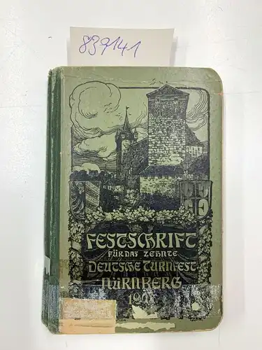 Preß-ausschuss, Abteilung für die Festschrift: Festschrift für das zehnte deutsche Turnfest Nürnberg 1903. 