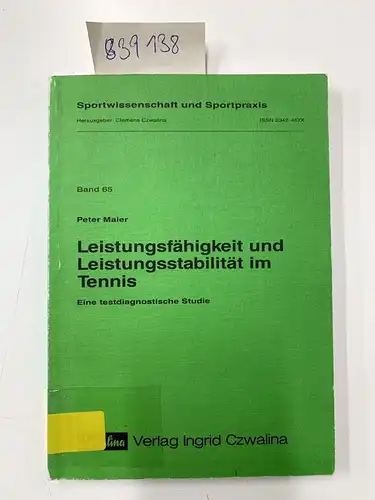 Maier, Peter: Leistungsfähigkeit und Leistungsstabilität im Tennis : e. testdiagnost. Studie
 Sportwissenschaft und Sportpraxis ; Bd. 65. 