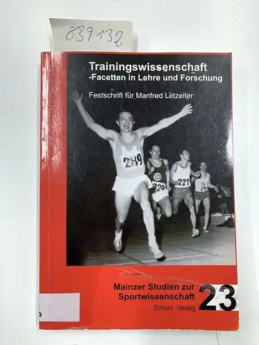 Burger, Ronald, Dieter [Red.] Augustin und Norbert [Hrsg.] Müller: Trainingswissenschaften - Facetten in Lehre und Forschung. 