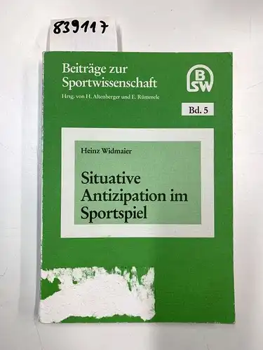 Widmaier, Heinz: Situative Antizipation im Sportspiel. 