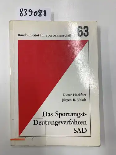 Hackfort, Dieter und Jürgen R Nitsch: Das Sportangst-Deutungsverfahren (SAD): Grundlagen und Handanweisung. 