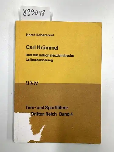 Ueberhorst, Horst: Carl Krümmel und die nationalsozialistische Leibeserziehung. 