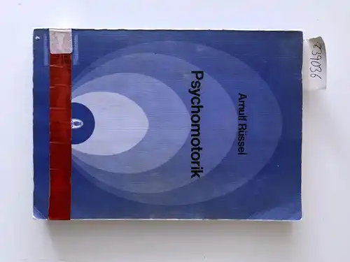 Rüssel, Arnulf: Psychomotorik : Empirie u. Theorie d. Alltags-, Sport- u. Arbeitsbewegungen
 von / Wissenschaftliche Forschungsberichte / I, Grundlagenforschung und grundlegende Methodik ; Bd. 77 : Abt. C, Psychologie. 