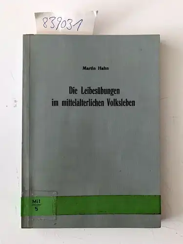 Hahn, Martin: Die Leibesübungen im mittelalterlichen Volksleben. 