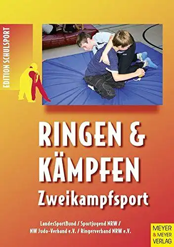 Meyer & Meyer: Ringen und Kämpfen, Zweikampfsport : Handreichung für die Schulen der Primarstufe und Sekundarstufe I
 LandesSportBund, Sportjugend NRW ... (Hrsg.) / Edition Schulsport ; Bd. 8. 
