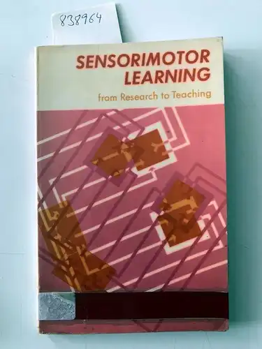 Bell, Virginia Lee: Sensorimotor learning from Research to Teaching. 