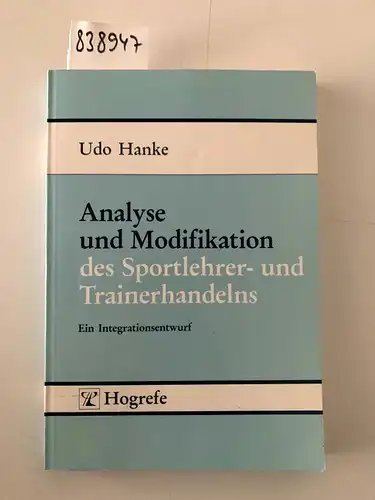Hanke, Udo: Analyse und Modifikation des Sportlehrer- und Trainerhandelns: Ein Integrationsentwurf. 