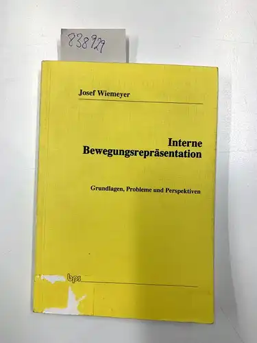 Wiemeyer, Josef: Interne Bewegungsrepräsentation. Grundlagen, Probleme und Perspektiven. 