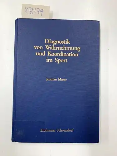 Mester, Joachim: Diagnostik von Wahrnehmung und Koordination im Sport: Lernen von sportlichen Bewegungen (Wissenschaftliche Schriftenreihe des Deutschen Olympischen Sportbundes). 