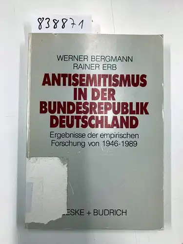 Bergmann, Werner: Antisemitismus in der Bundesrepublik Deutschland: Ergebnisse der empirischen Forschung von 1946-1989. 
