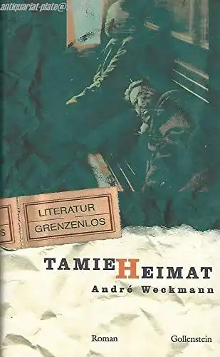 Weckmann, André: Tamie Heimat : Roman
 Literatur grenzenlos. 