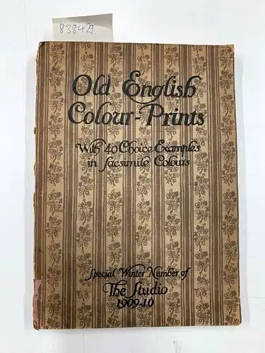 Salaman, Malcom: Old English Colour-Prints. Edited by Charles Home , special winter number of The Studio 1909-1910
 with 40 choices examples in fascimile colours. 