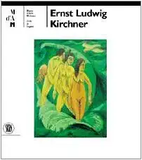 Kirchner, Ernst L. und Rudy Chiappini: Ernst Ludwig Kirchner. 