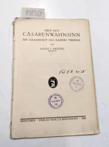 Hentig, Hans von: Über den Cäsarenwahn .- die Krankheit des Kaisers Tiberius. 