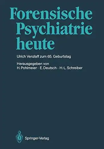 Pohlmeier, Hermann (Herausgeber) und Ulrich (Gefeierter) Venzlaff: Forensische Psychiatrie heute : Ulrich Venzlaff zum 65. Geburtstag gewidmet
 hrsg. von H. Pohlmeier. 