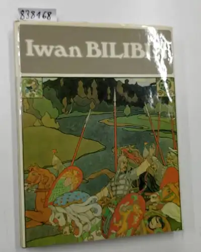 Bilibin, Iwan: Iwan Bilibin. Eingeleitet und zusammengestellt von S.W.Golynez  (Erstausgabe). 