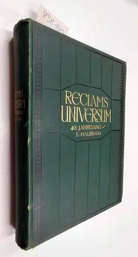 Reclam: Reclams Universum Moderne illustrierte Wochenschrift Vierzigste jahrgang  Erster Halbband. 