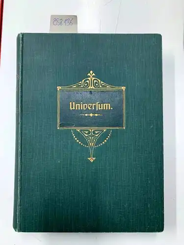 Reclam: Reclams Universum illustrierte Wochenschrift einund zwanzigster Jahrgang Erster Halbband 1905. 