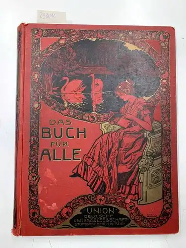 Union Deutsche Verlags Gesellschaft: Das Buch für Alle. Zweiundvierzigster Band 1907 Illustrierte Familienzeitung. Chronik der Gegenwart. 