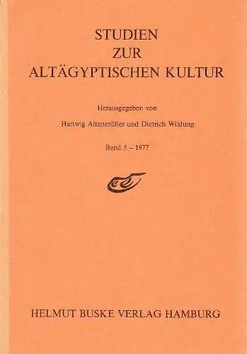 Altenmüller, Hartwig und Dietrich Wildung: Studien zur altägyptischen Kultur; Band 5 (1977). 