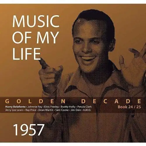 Golden decade ; 24; Music of my life ; 1957, (Book 24/25) Music of my life : 1957 - Das Jahr in Bild, Text und Ton
